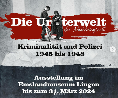 Image - AUSSTELLUNG: „Die Unterwelt der Nachkriegszeit – Kriminalität und Polizei in Lingen in den Jahren 1945 bis 1948“